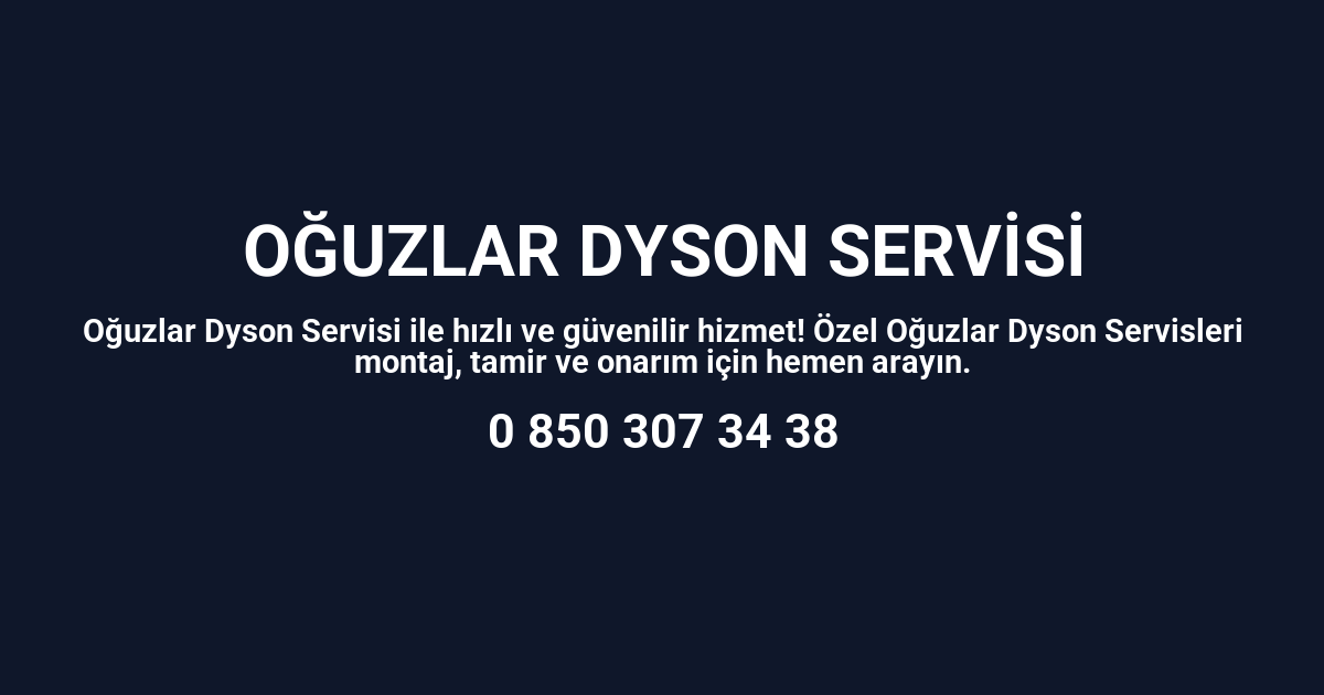 Oğuzlar Dyson Servisi